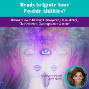 Develop Your Psychic Abilities with Psychic Coaching & Psychic Training with Cheryl Murphy