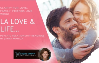 LA Love & Life Psychic Relationship Readings in Santa Monica with Psychic Medium Cheryl Murphy