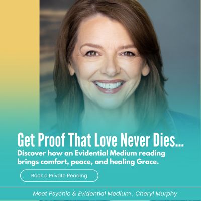 Get Proof That Love Never Dies with Evidential Medium Cheryl Murphy